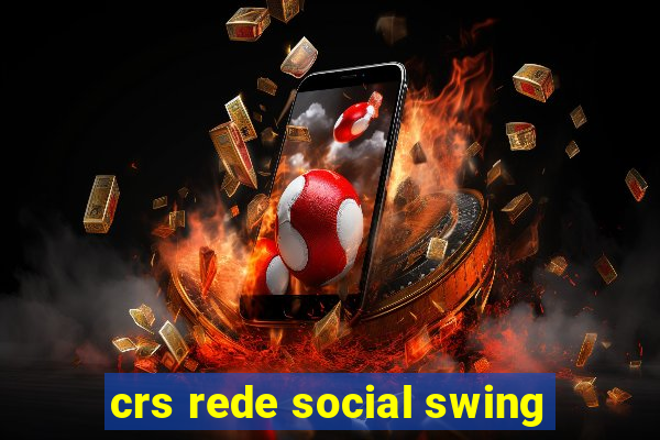 crs rede social swing